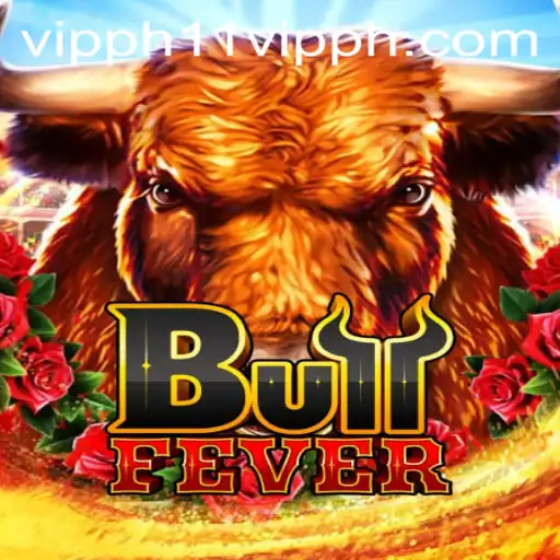 Experience the Thrill of BullFever and Master the Art of 11 VIPPH
