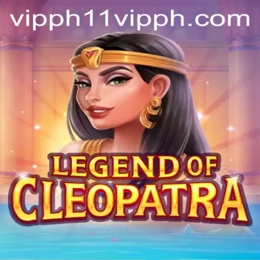 Exploring the Mysteries of LegendOfCleopatra and the Enigma of 11 VIPPH