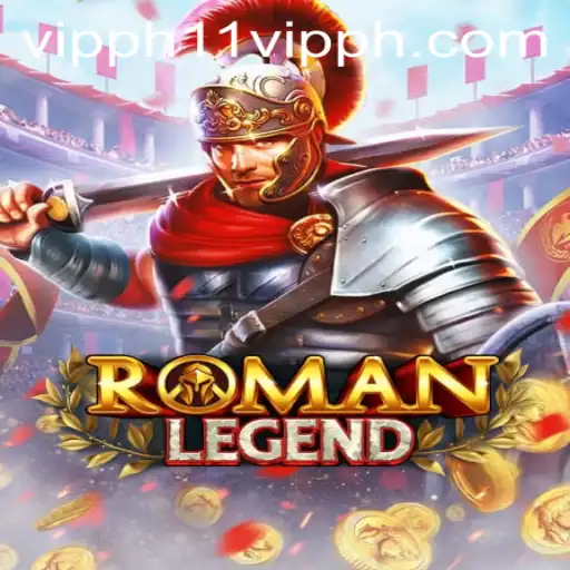 Discover the Adventure of RomanLegend and the Mystique of 11 Vipph