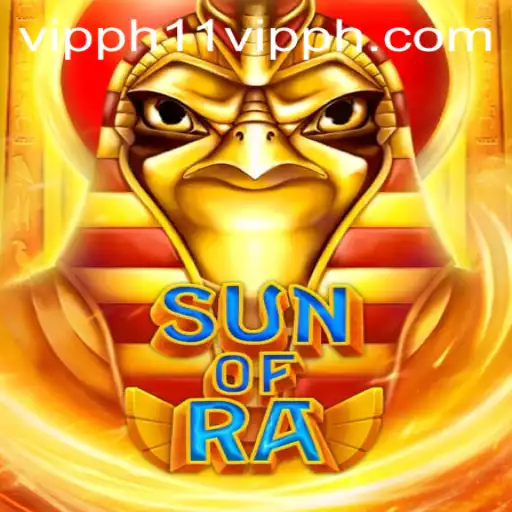 Unveiling SunofRa: The New Gaming Sensation with a Twist of 11 VIPPh