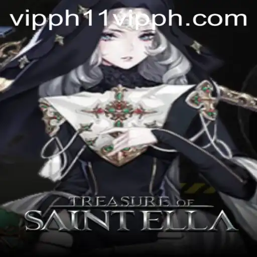 Treasure of Saint Ella: Unveiling the Adventure of 11 Vipph