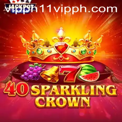Exploring the Enchanting World of 40SparklingCrown and the Secret of 11 VIPPH