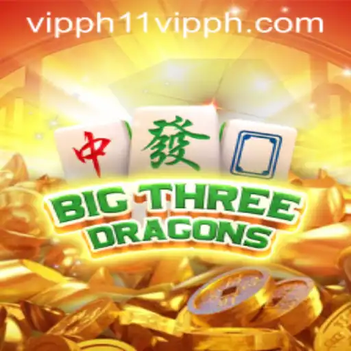Exploring BigThreeDragons and the Exciting World of 11 VIPPH