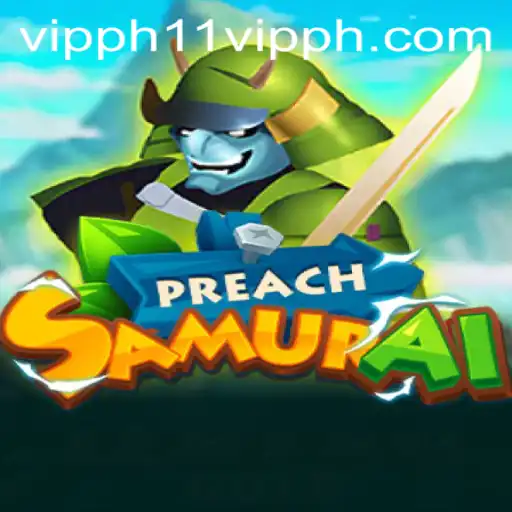 Exploring the Dynamic World of PreachSamurai and the Intriguing Concept of 11 VIPPH