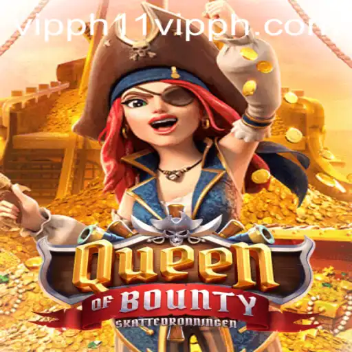 Exploring the Allure of QueenofBounty: Unveiling the Exciting World of Online Gaming and the '11 VIPPH' Phenomenon