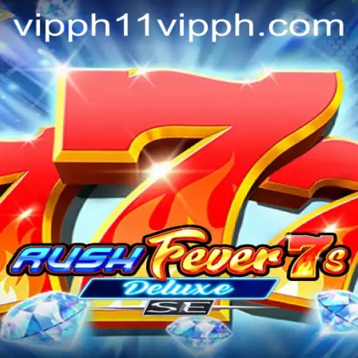 Exploring RushFever7sDeluxeSE in the Context of 11 Vipph: A Gaming Experience Like No Other